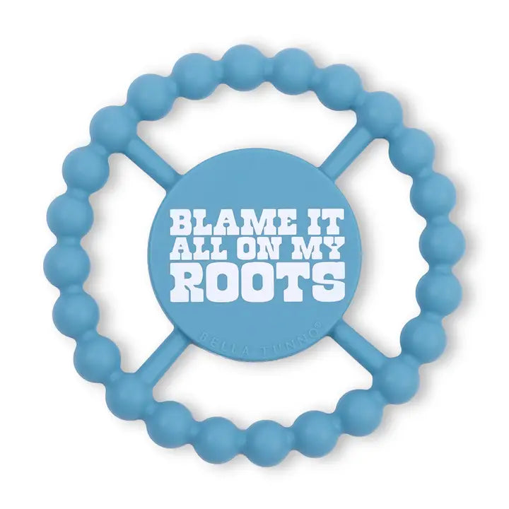 Blame It On My Roots Happy Teether